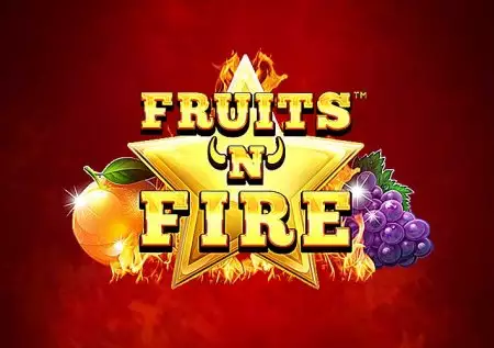 Fruits ‚N‘ Fire