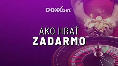 Ako hrať Doxxbet casino zadarmo a bez nutnosti vkladu?