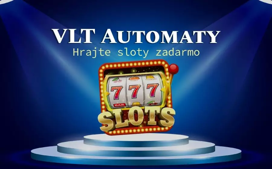 VLT AUTOMATY ONLINE na Slovensku v roku 2022. Ako hrať zadarmo a vyhrať!