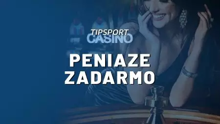 Ako získať peniaze zadarmo v Tipsport Casino? Kompletný návod!