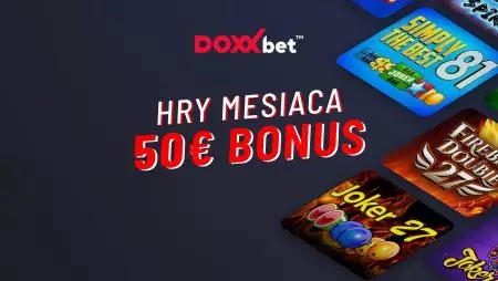 Doxxbet casino hry mesiaca a 50€ bonus zadarmo