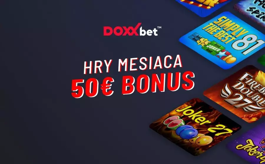 Doxxbet casino hry mesiaca a 50€ bonus zadarmo