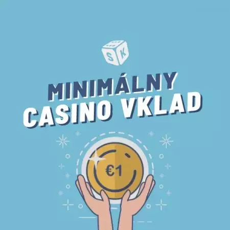 Kasína s minimálnym vkladom 2023 – Prehľad 1€, 5€, 10€ a 20€ minimálnych vkladových kasín