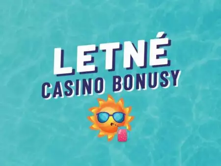 Leto casino bonusy – Získajte skvelé bonusy zadarmo počas horúceho leta