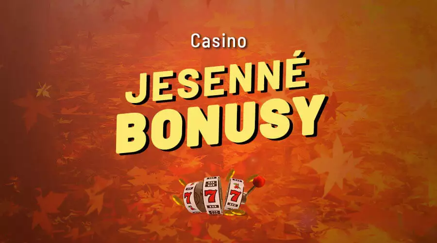 Berte jesenné casino bonusy zdarma dnes 