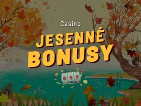 Jeseň casino bonus – Berte bonusy zadarmo počas jesenných dní