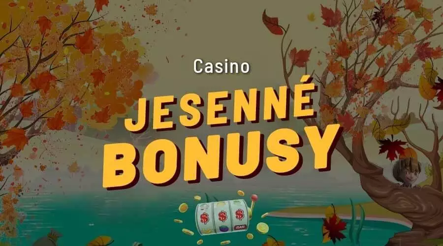 Získajte jesenné casino bonusy zdarma pre vás