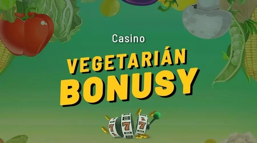 Získajte vegetariánsky casino bonus zadarmo dnes 