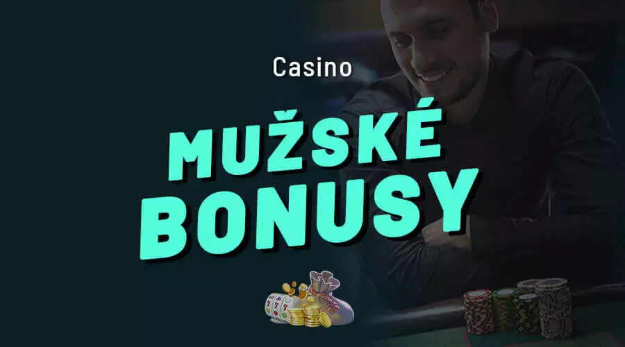 Casino bonusy pre muže dnes
