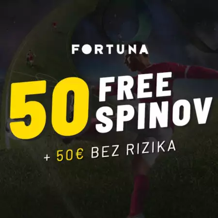 Fortuna bonus bez rizika 50€ + 50€ bonus a 50 free spins zadarmo