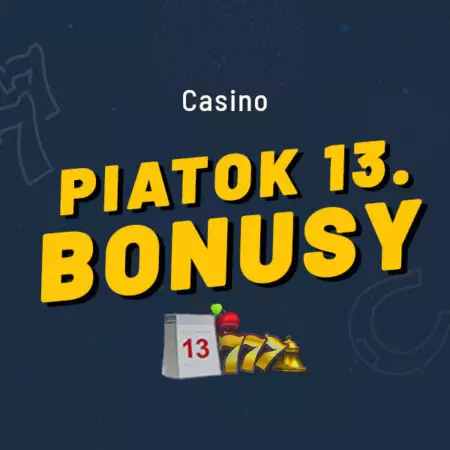 Casino bonus piatok 13. január  2023 – Berte bonusy a free spiny zadarmo