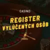 Register vylúčených osôb – Zápis, overenie, zoznam a aplikácia