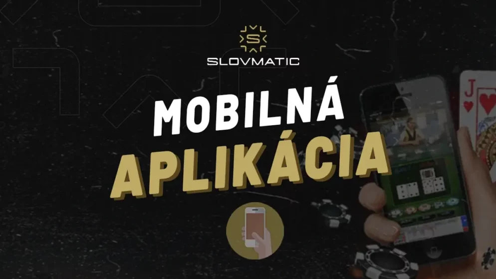 Slovmatic casino aplikácia 2024 – Ako si ju stiahnuť, prihlásiť sa a hrať online casino v mobile