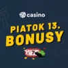 Casino bonus piatok 13. júna 2025 – Berte bonusy a free spiny zadarmo
