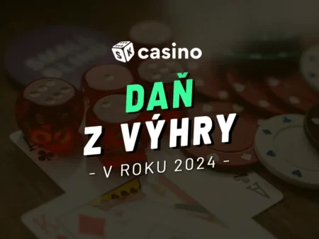 Daň z výhry – Ako funguje zdanenie hazardu v roku 2024