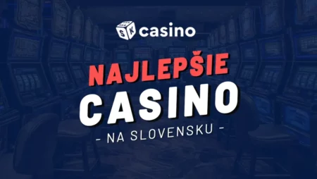 NAJLEPŠIE ONLINE CASINO 2024 – Veľké porovnanie všetkých slovenských online kasín