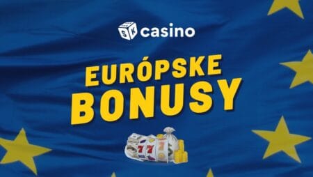 Európsky casino bonus 2024 – Nezmeškajte špeciálne bonusy a točenia zadarmo