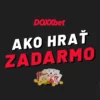 Ako hrať DOXXbet casino zadarmo a bez nutnosti vkladu?