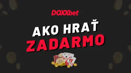 Ako hrať DOXXbet casino zadarmo a bez nutnosti vkladu?