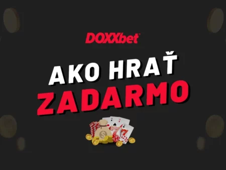 Ako hrať DOXXbet casino zadarmo a bez nutnosti vkladu?