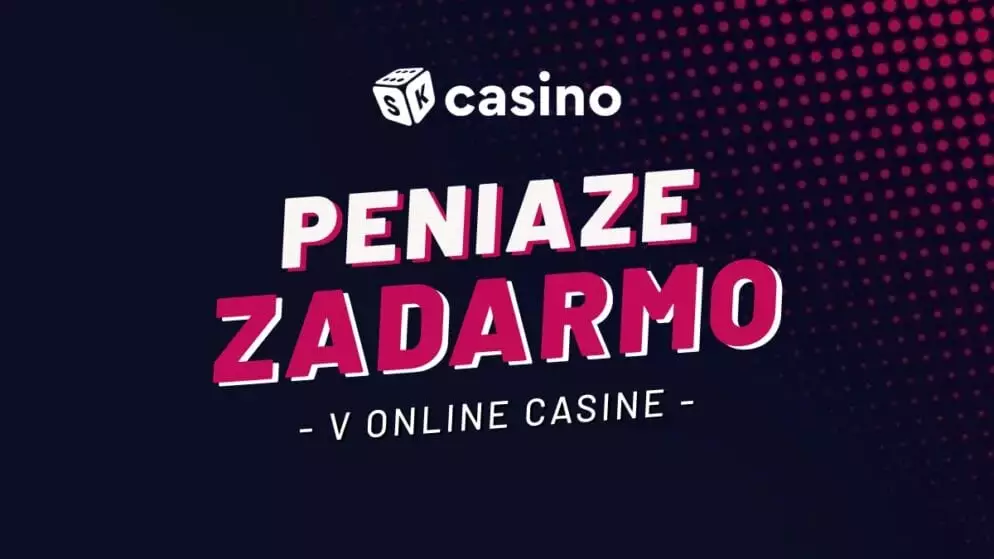 Ako získať peniaze zadarmo v online casine? Kompletný prehľad aj s návodom!