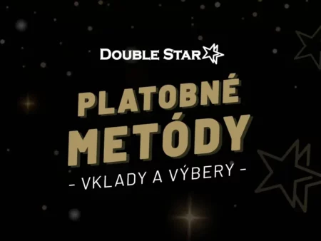 DoubleStar vklady a výbery – Prehľad platobných metód v roku 2025