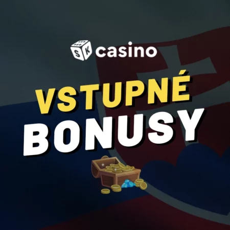 Vstupné casino bonusy na Slovensku v 2025 – prehľad a porovnanie podmienok!