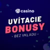 Uvítací bonus bez vkladu 2025 – Ako a kde získať najlepší vstupný bonus bez nutnosti vkladu dnes