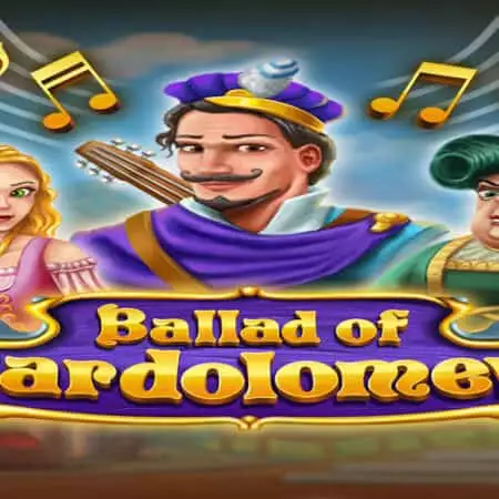 Ballad of Bardolomew