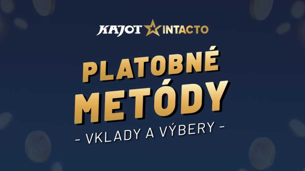 Kajot Intacto vklady a výbery – Prehľad platobných metód 2025