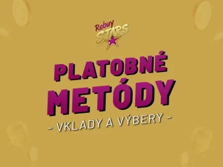 Rebuy Stars casino vklady a výbery 2025 – Kompletný prehľad platobných metód