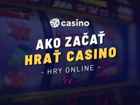 Ako začať hrať online casino na internete 2025 – Návod pre začiatočníkov + rady a tipy ako uspieť