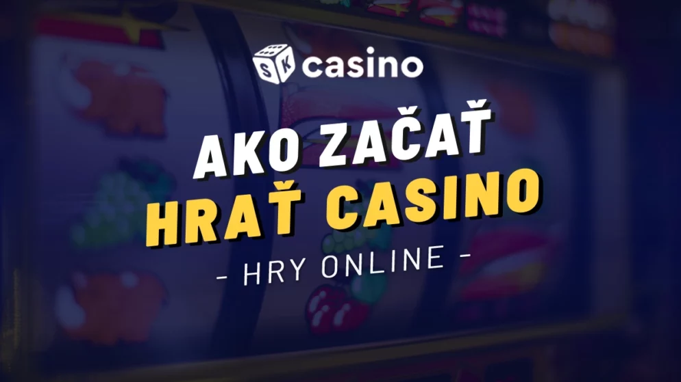 Ako začať hrať online casino na internete 2025 – Návod pre začiatočníkov + rady a tipy ako uspieť