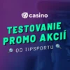 Testovanie promo akcií kasín 2025 – Vyskúšali sme za vás, ako sa oplatí akcia Tipsportu