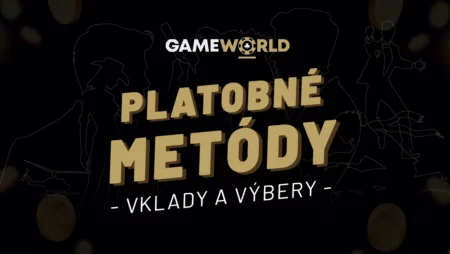 Gameworldbet casino vklady a výbery v 2025 – Podrobný prehľad platobných metód