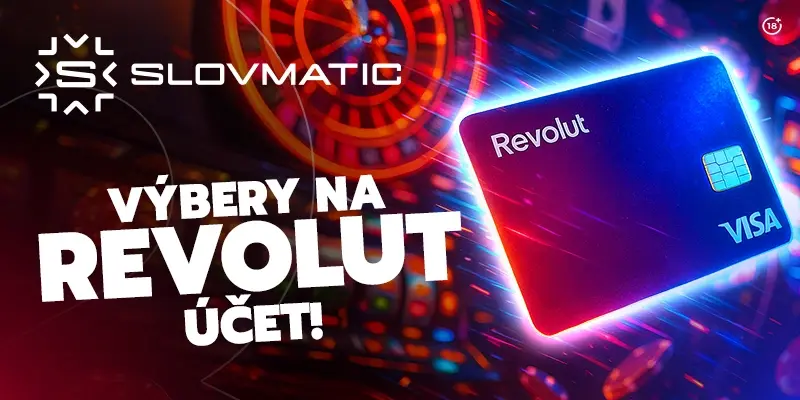 Slovmatic casino ponúka hráčom možnosť vybrať si peniaze na Revolut