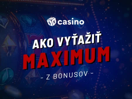 Ako vyťažiť maximum z casino bonusov 2026 – Praktický návod