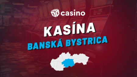 Casino Banská Bystrica 2026 – Kde si dnes legálne zahrať automaty, ruletu a poker?