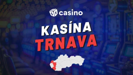 Casino Trnava 2026 a otváracie hodiny – Zoznam kasín a herní