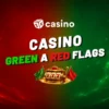 Green a Red flags slovenských online kasín 2026 – Na čo si dať pozor pred registráciou?