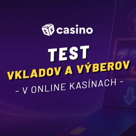 Test vkladov a výberov v online kasínach – koľko reálne čakáte na svoje peniaze?