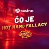 Čo je Hot Hand Fallacy 2026 – Prečo neveriť Ilúzii „horúcej ruky“ v online hazarde a stávkovaní