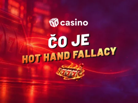 Čo je Hot Hand Fallacy 2026 – Prečo neveriť Ilúzii „horúcej ruky“ v online hazarde a stávkovaní